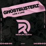 Ghostbusterz - I Love To Love