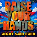 Right Said Fred - Raise Your Hands (W A R D Remix)