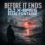DJ X-BASS and Ellie Fontaine - Before it ends (Time Mix)