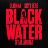 Glionna x Skytters x ABEBA - Black Water (feat. Abeba) - Extended Mix