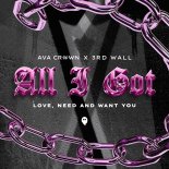 Ava Crown x 3Rd Wall - All I Got (Love Need And Want You)