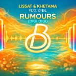 Khetama, Lissat, Xybil - Rumours (Digi Digi)