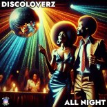 Discoloverz - All Night (Extended Mix)