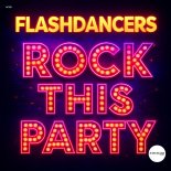 FlashDancers - Rock This Party (Extended Mix)