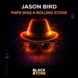Jason Bird - Papa Was a Rolling Stone