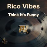Rico Vibes - Think It's Funny (Original Mix)