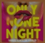 Samuel Love, Joe Stealer - Only One Night