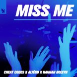 Cheat Codes, ALTÉGO & Hannah Boleyn - Miss Me (Original Mix)