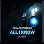 Axel Johansson ft.Anarae - All I Know