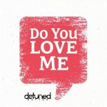Detuned Nation - Do You Love Me (Madting Mix)