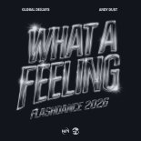 Global Deejays, Andy Dust - What A Feeling (Flashdance) 2026