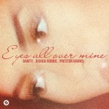 Dawty, Joshua Robbie & Preston Harris - Eyes All Over Mine (Original Mix)