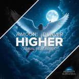 Aimoon & Dunver - Higher (Aerial Beat Remix)