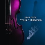 Adip Kiyoi - Your Symphony (Extended Mix)