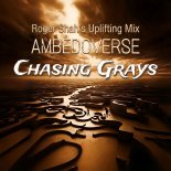 Ambedoverse - Chasing Grays (Roger Shah's Extended Uplifting Mix)