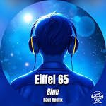 Eiffel 65 - Blue (RAUL Festival Extended Mix)