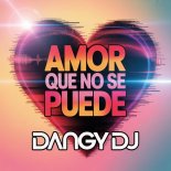 Dangy Dj - Amor Que No Se Puede