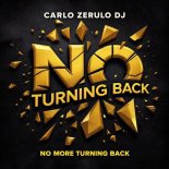Carlo Zerulo Dj - No More Turning Back