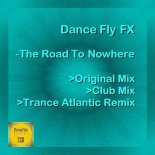Dance Fly FX - The Road To Nowhere (Trance Atlantic Remix)