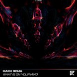 Mark Roma - What Is On Your Mind (Original Mix)