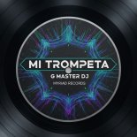 G Master Dj - Mi Trompeta (Original Mix)
