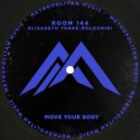 Room 144, Elisabeth Yorke-Bolognini - Move Your Body (Extended Mix)