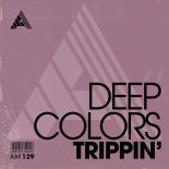 Deep Colors - Trippin' (Extended Mix)