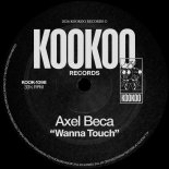 Axel Beca - Wanna Touch