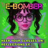 E-Bomber - Keep Your Glasses On (Club Mix)