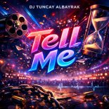 DJ Tuncay Albayrak - Tell Me