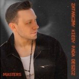 Masters - Zatańczmy Kiedy Pada Deszcz