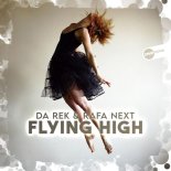 Da Rek & Rafa Next - Flying High