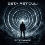 Zeta Reticuli - Resonhate