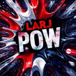 LarJ - Pow