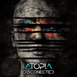 Atopia - Disconnected