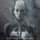 Drewtech - New Age (Matt Timms Remix)