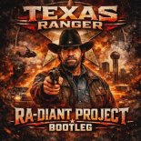 Texas Ranger (Ra-Diant Project Bootleg)