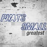 Phats & Small - Tonite