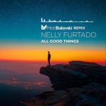 Nelly Furtado - All Good Things (Matt Bukovski Extended Remix)
