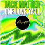 Jack Matter - One Love Ya'll (Original Mix)