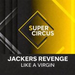 Jackers Revenge - Like a Virgin (Block & Crown Mix)