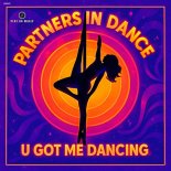 Partners In Dance - U Got Me Dancing (Extended Mix)