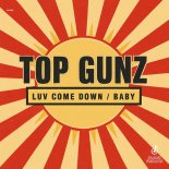 Top Gunz - Luv Come Down (Extended Mix)