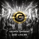 George Barakat - Just Like Me (Original Mix)