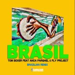 Tom Boxer feat. Fly Project - Brasil (Brazilian Remix)