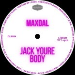 Maxdal - Jack Youre Body (Extended Mix)