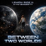 Lemon Ride Feat. Kym Bassett - Between Two Worlds (Hardasnails Version)
