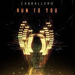 Cabballero - Run To You