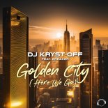 DJ Kryst-Off Feat. Breaker - Golden City (Here We Go)
