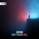 Zhivina & Dirty Workz - Don't Wanna Fall (Extended Mix)